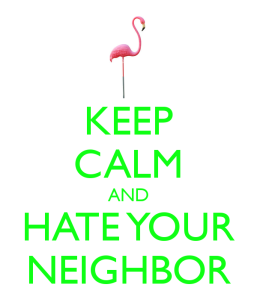 keep-calm-and-hate-your-neighbor