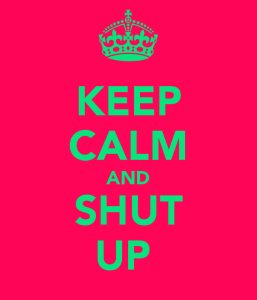 keep-calm-and-shut-up-207